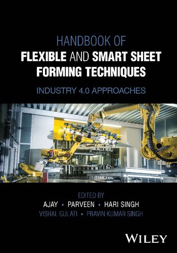 Handbook Of Flexible And Smart Sheet Forming Techniques Industry 40 Approaches 1st Edition Ajay Kumar
