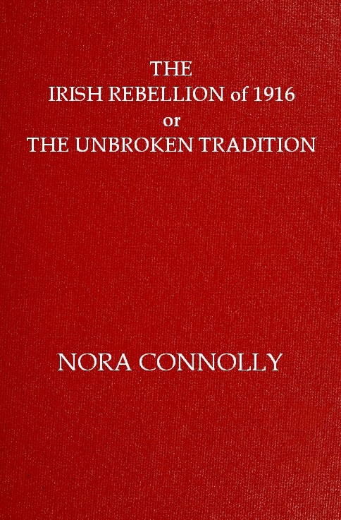 The Irish Rebellion Of 1916 Nora Connolly