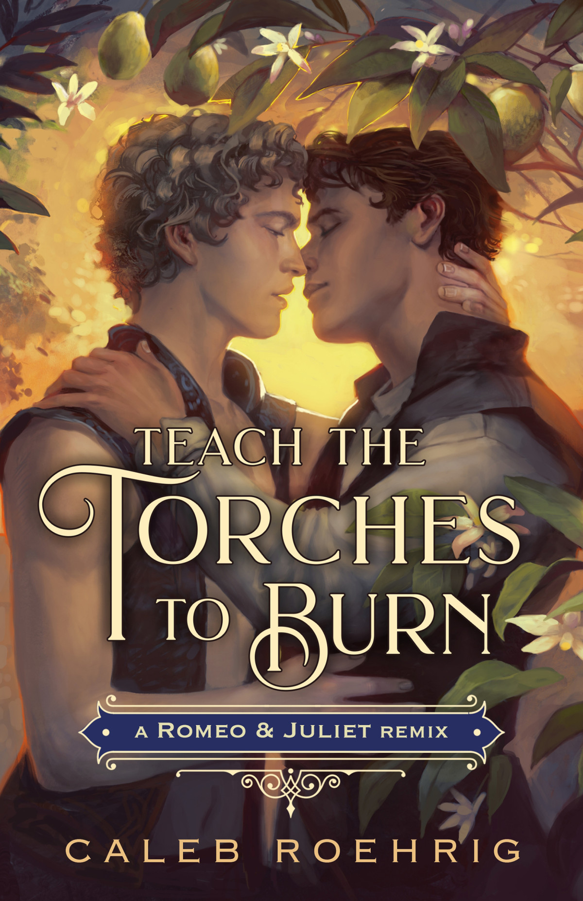 Teach The Torches To Burn A Romeo Juliet Remix Remixed Classics 7 1st Edition Caleb Roehrig