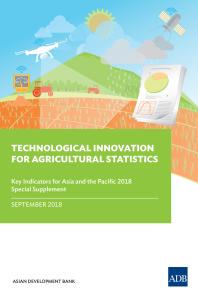 Technological Innovation For Agricultural Statistics Special Supplement To Key Indicators For Asia And The Pacific 2018 1st Edition Asian Development Bank