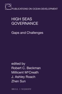 High Seas Governance Gaps And Challenges 1st Edition Robert C Beckman Millicent Mccreath J Ashley Roach Zhen Sun
