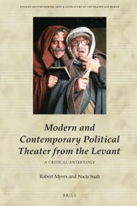 Modern And Contemporary Political Theater From The Levant A Critical Anthology 1st Edition Nada Saab Robert Myers