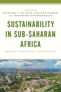 Sustainability In Subsaharan Africa Problems Perspectives And Prospects Jennifer L De Maio Blaine D Pope Suzanne Scheld Mintesnot Woldeamanuel Chipo Dendere Brian Dill Heba Khalil Florence Kyomugisha Kristy Michaud Mutombo Nkulunsengha