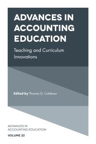 Advances In Accounting Education Teaching And Curriculum Innovations 1st Edition Thomas G Calderon