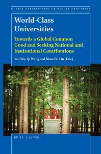 Worldclass Universities Towards A Global Common Good And Seeking National And Institutional Contributions 1st Edition Yan Wu Qi Wang Nian Cai Liu