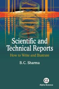 Scientific And Technical Reports How To Write And Illustrate 1st Edition Bc Sharma