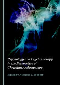 Psychology And Psychotherapy In The Perspective Of Christian Anthropology 1st Edition Nicolene Joubert Dorothy Du Plessis