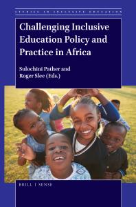 Challenging Inclusive Education Policy And Practice In Africa 1st Edition Sulochini Pather Roger Slee