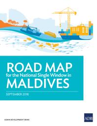Road Map For The National Single Window In Maldives 1st Edition Asian Development Bank