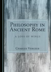 Philosophy In Ancient Rome A Loss Of Wings 1st Edition Charles Vergeer