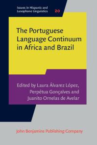 The Portuguese Language Continuum In Africa And Brazil 1st Edition Laura Lvarez Lpez Perptua Gonalves Juanito Ornelas De Avelar