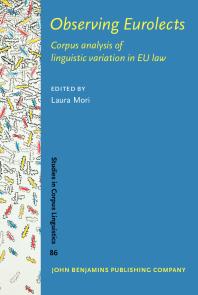 Observing Eurolects Corpus Analysis Of Linguistic Variation In Eu Law 1st Edition Laura Mori