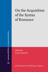On The Acquisition Of The Syntax Of Romance 1st Edition Anna Gavarr