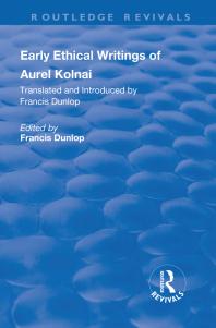 Early Ethical Writings Of Aurel Kolnai Francis Dunlop