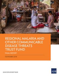 Regional Malaria And Other Communicable Disease Threats Trust Fund Final Report 1st Edition Susann Roth Jane Parry
