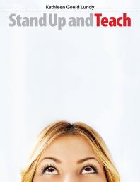 Stand Up And Teach 1st Edition Kathleen Gould Lundy