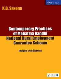 Contemporary Practices Of Mahatma Gandhi National Rural Employment Guarantee Scheme Insights From Districts 1st Edition K B Saxena