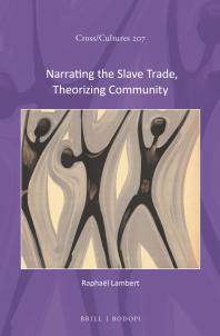 Narrating The Slave Trade Theorizing Community 1st Edition Raphal Lambert