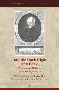 Into The Dark Night And Back The Mystical Writings Of Jeanjoseph Surin 1st Edition Moshe Sluhovsky