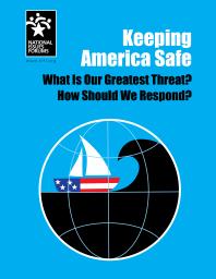 Keeping America Safe What Is Our Greatest Threat How Should We Respond 1st Edition Mary Engel