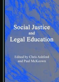 Social Justice And Legal Education 1st Edition Chris Ashford Paul Mckeown