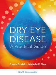 Dry Eye Disease A Practical Guide 1st Edition Francis Mah Michelle Rhee