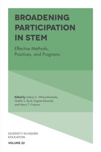 Broadening Participation In Stem Effective Methods Practices And Programs 1st Edition Zayika Wilsonkennedy Goldie S Byrd Eugene Kennedy Henry T Frierson