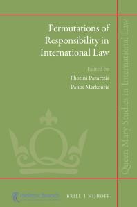 Permutations Of Responsibility In International Law 1st Edition Photini Pazartzis Panos Merkouris