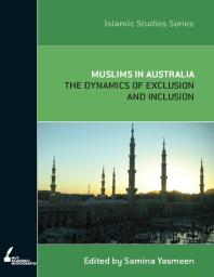 Muslims In Australia The Dynamics Of Exclusion And Inclusion 1st Edition Samina Yasmeen