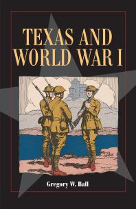 Texas And World War I 1st Edition Gregory W Ball
