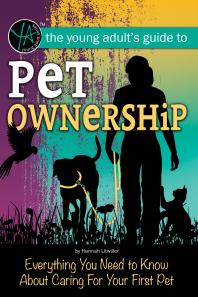 Pet Ownership Everything You Need To Know About Caring For Your First Pet Hannah Litwiller