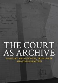 The Court As Archive 1st Edition Ann Genovese Trish Luker Kim Rubenstein