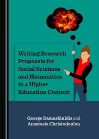 Writing Research Proposals For Social Sciences And Humanities In A Higher Education Context 1st Edition George Damaskinidis Anastasia Christodoulou