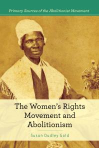 The Womens Rights Movement And Abolitionism 1st Edition Susan Dudley Gold