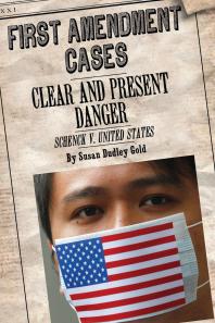 Clear And Present Danger Schenck V United States 1st Edition Susan Dudley Gold