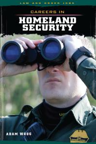 Careers In Homeland Security 1st Edition Adam Woog