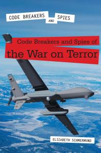 Code Breakers And Spies Of The War On Terror 1st Edition Elizabeth Schmermund