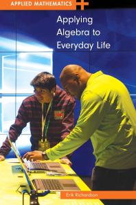 Applying Algebra To Everyday Life 1st Edition Erik Richardson