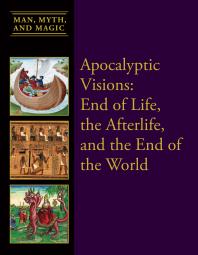Apocalyptic Visions End Of Life The Afterlife And The End Of The World 1st Edition Dean Miller
