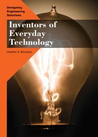 Inventors Of Everyday Technology 1st Edition Heather S Morrison