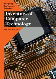 Inventors Of Computer Technology 1st Edition Heather S Morrison