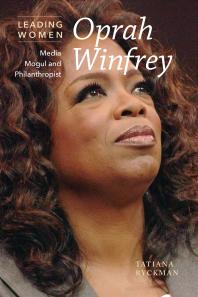 Oprah Winfrey Media Mogul And Philanthropist 1st Edition Tatiana Ryckman