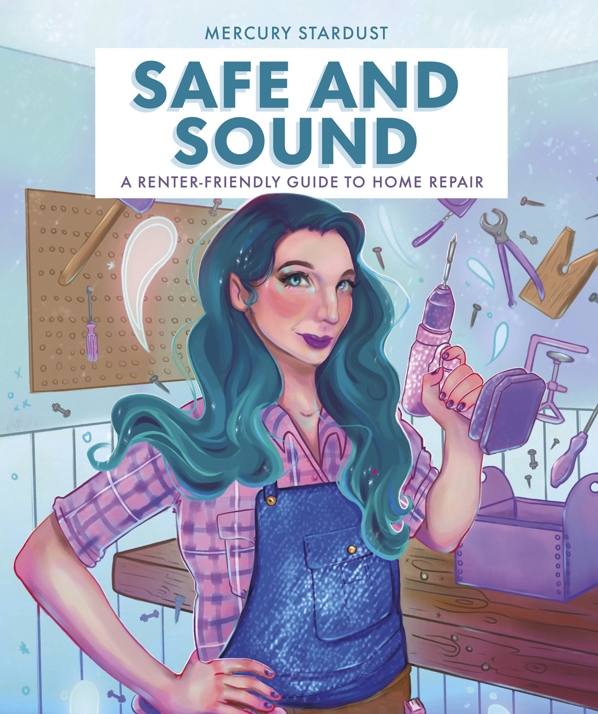 Safe And Sound A Renterfriendly Guide To Home Repair Mercury Stardust