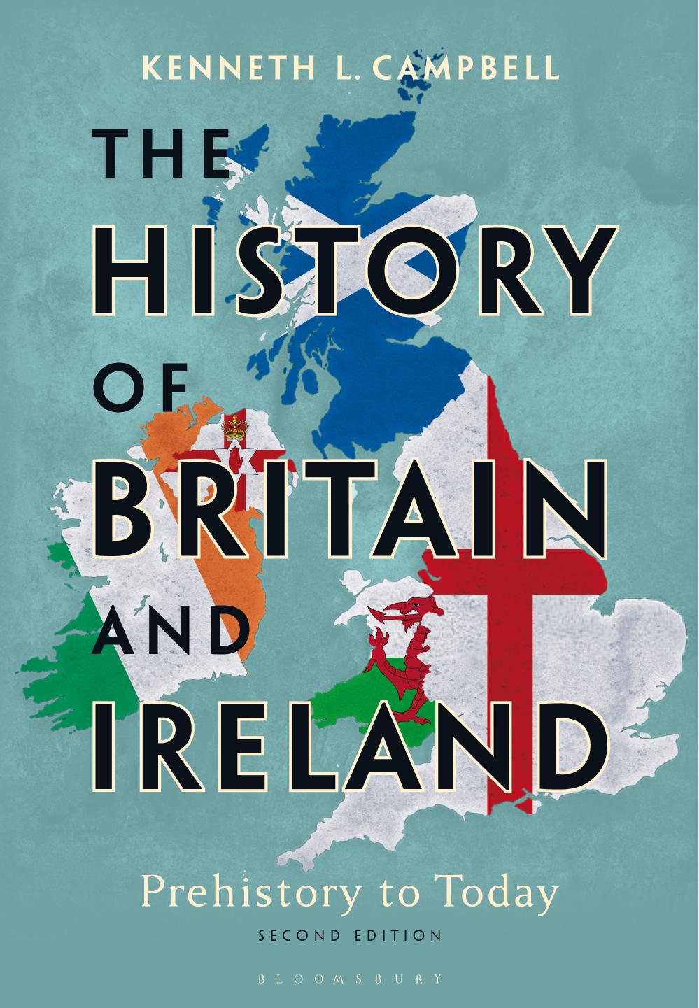 The History Of Britain And Ireland Prehistory To Today 2nd Edition Kenneth L Campbell