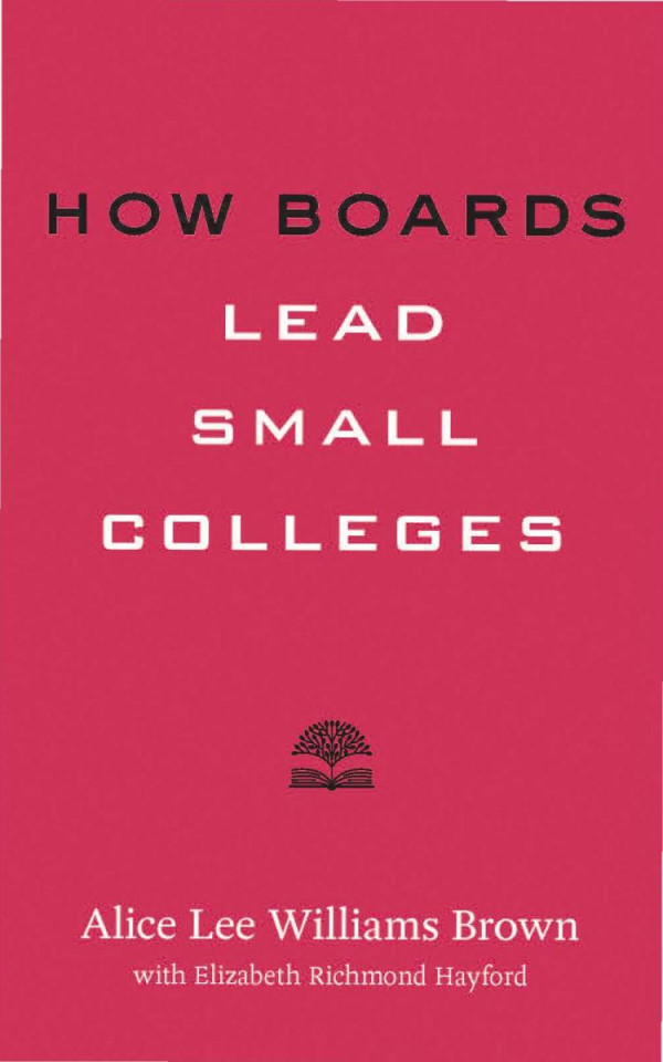 How Boards Lead Small Colleges 1st Edition Alice Lee Williams Brown Elizabeth Richmond Hayford
