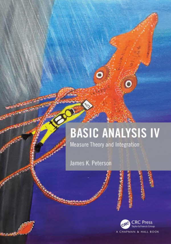 Basic Analysis Iv Measure Theory And Integration 1st Edition James K Peterson