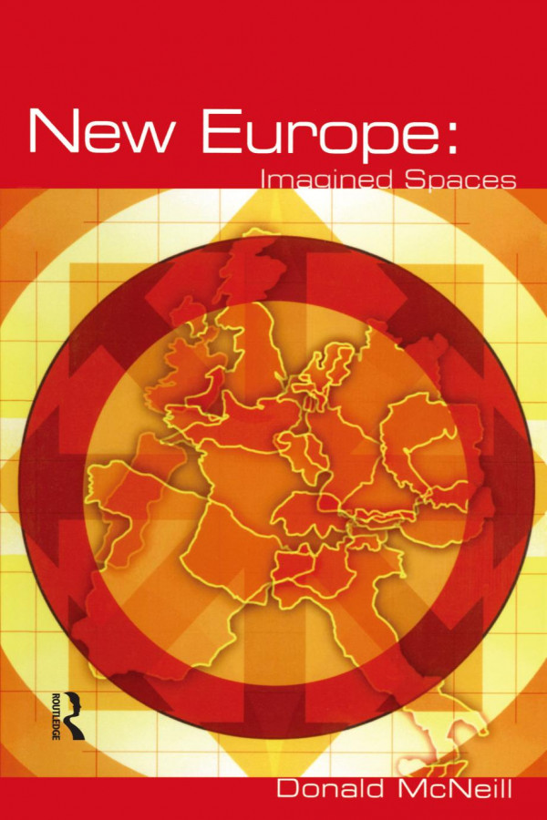 New Europe Imagined Spaces Donald Mcneill