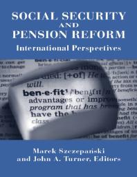 Social Security And Pension Reform International Perspectives 1st Edition Marek Szczepanski John A Turner