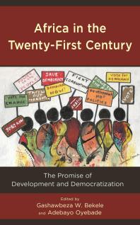 Africa In The Twentyfirst Century The Promise Of Development And Democratization Gashawbeza Bekele Mohammed Itakpe Adebayo Oyebade Funmi Adewumi Phillip E Agbebaku Rotimi Ajayi Rufus Taiwo Akinyele Tokunbo A Ayoola Ngozi U Emekanwobia Joseph Yinka Fashagba