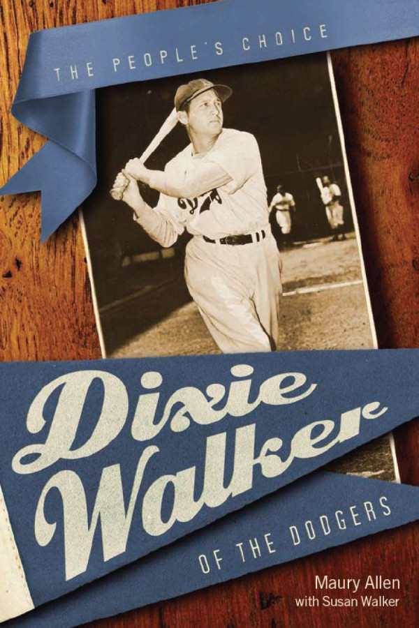 Dixie Walker Of The Dodgers The Peoples Choice 1st Edition Maury Allen Susan Walker
